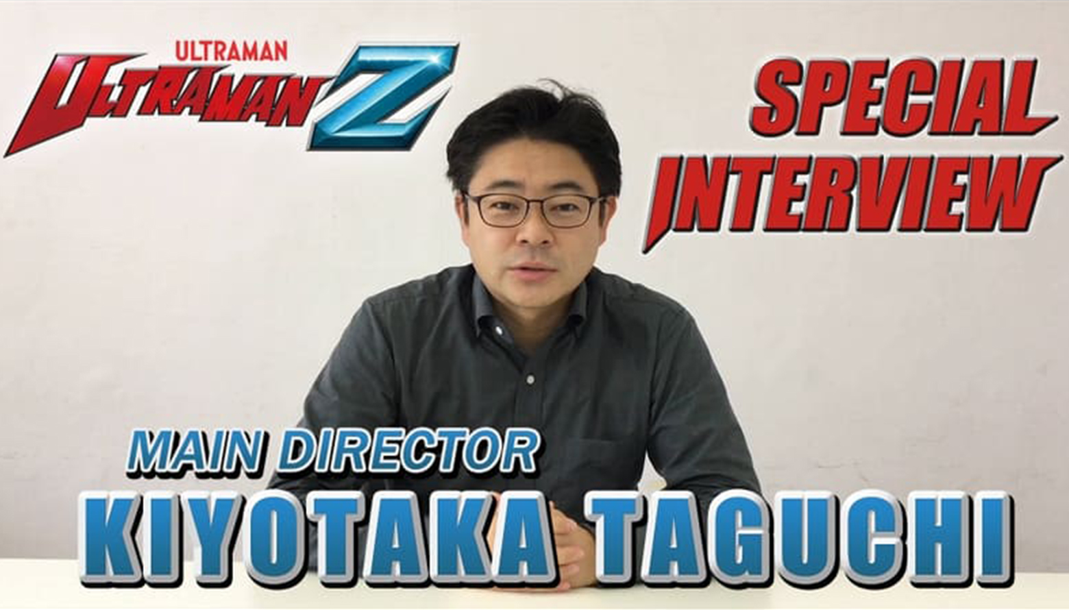INTERVIEW WITH ULTRAMAN Z DIRECTOR KIYOTAKA TAGUCHI