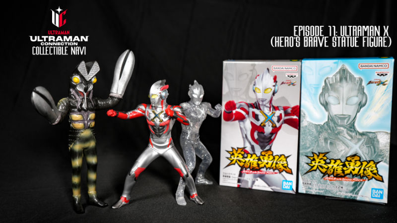 Ultraman Connection Collectible Navi Episode 11: Ultraman X (Feat Hero’s Brave Statue)