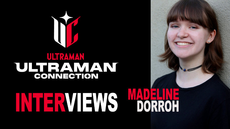 Ultraman Connection Interviews: Madeline Dorroh
